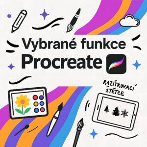 Digitální nástroj - vybrané funkce v Procreate